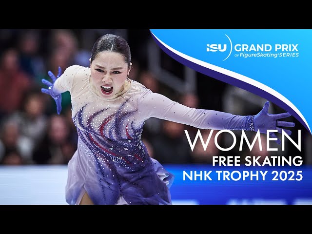 Women Free Skating | NHK Trophy 2025 | #GPFigure