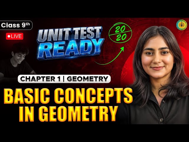 🔴 LIVE | Class 9 Geometry Chapter 1 BASIC CONCEPTS IN GEOMETRY | Unit Test Preparation | Score 20/20