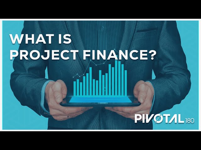 What is Project Finance? | Pivotal180
