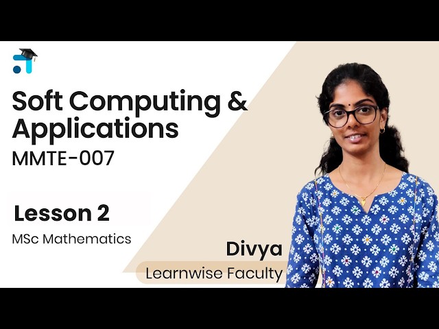 Lesson 2 (BLOCK I) | Soft Computing & Applications | MMTE007 | Kerala's No.1 IGNOU Coaching Platform