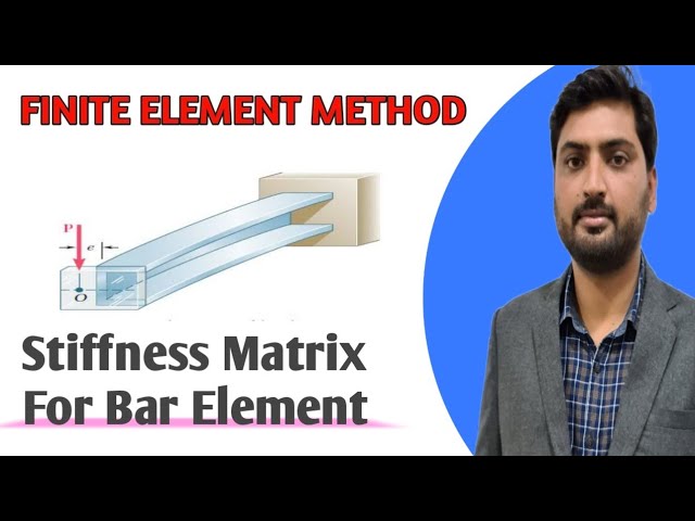 |Finite Element Method| |Bar Element Stiffness Matrix| Lecture-8