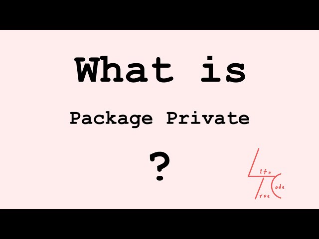 What is Package Private in Java?