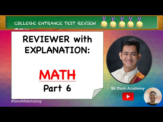 MATH Part 6 - COLLEGE ENTRANCE TEST REVIEWER