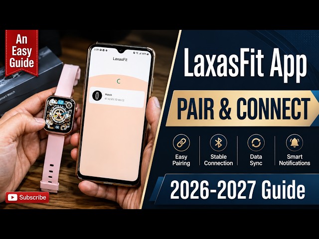 How to Pair, Connect  your Smartwatch to Laxasfit app on Android Mobile Phone - 2026-2027 Guide