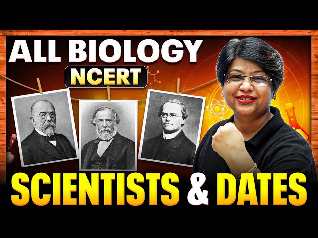 Complete Biology NCERT Scientists & Dates in One Shot - Neet 2025
