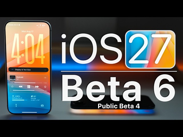 iOS 27 Beta 6 is Out! - What's New?