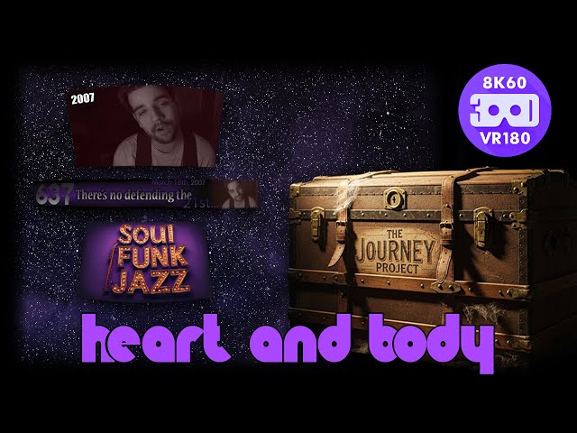 Heart and Body (The Journey Project 044 - Entry 2641 - VRLOG 249)