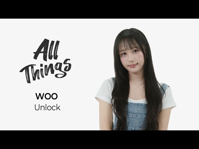 [4K] WOO 'Unlock'｜ALL THINGS