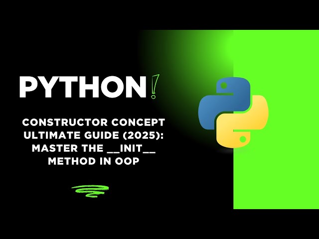 Python Constructor Concept ULTIMATE Guide (2025): Master the __init__ Method in OOP