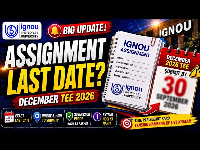 IGNOU Assignment Last Date 2026 | Submit Last Date & Complete Guide
