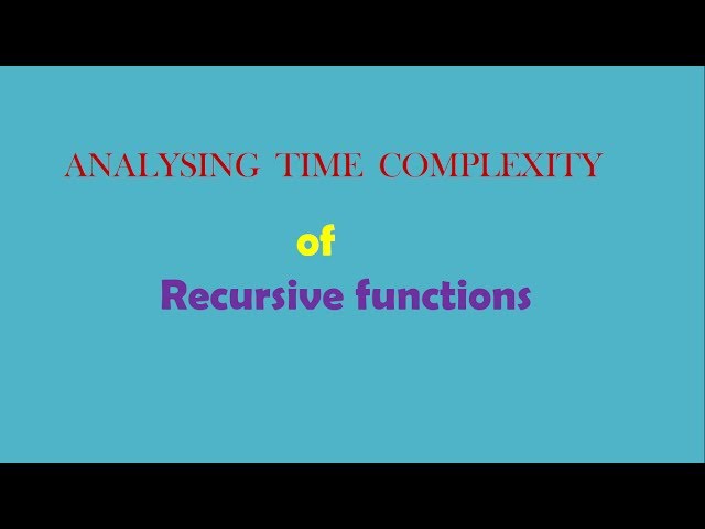 Understanding Time complexity of recursive functions