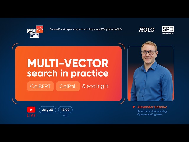 SPD Talk: Multi-Vector search in practice: ColBERT, ColPali & Scaling it
