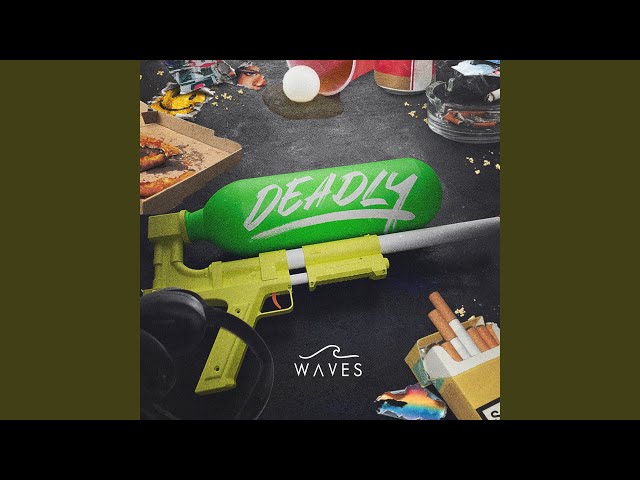 DEADLY