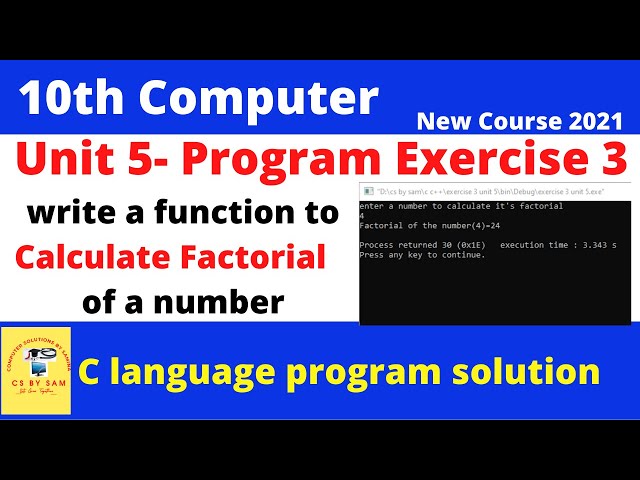 10th computer unit 5 program exercise 3,write afunction to Calculate factorial of a number,factorial