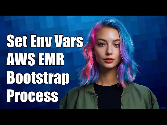 How to Set Environment Variables in AWS EMR During Bootstrap Process