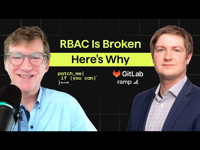 RBAC is Broken (Here's Why) with Dmitri Altum, GitLab, ex-Ramp | Patch Me If You Can™