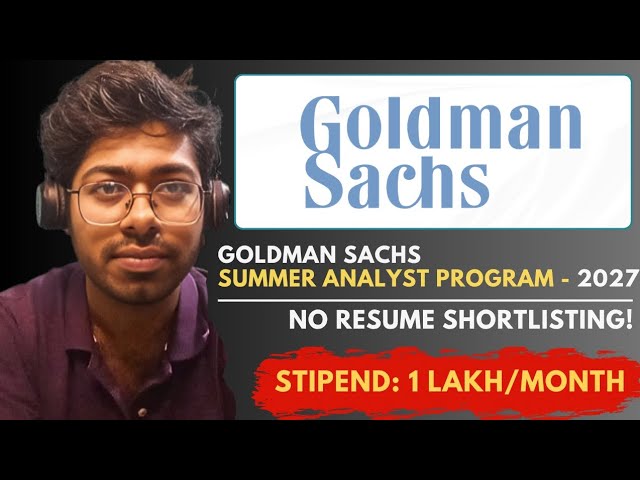 Goldman Sachs Summer Analyst & New Analyst Program - 2027 | No Resume Shortlisting | Complete Guide