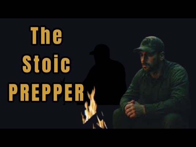 The Stoic Prepper - The Mindset To Survive Anything