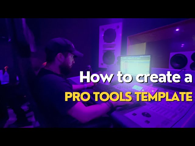 How To Create a Pro Tools Template For Beginners 2025