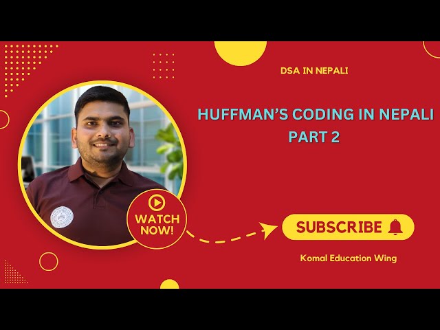 Huffman's Coding in Nepali | Fixed vs Variable Length Encoding & Example | Part 2 || DSA