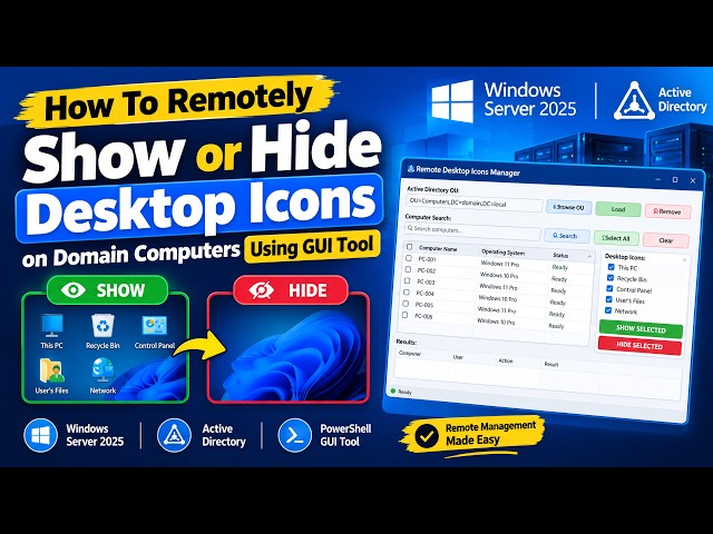How to Remotely Show or Hide Desktop Icons on Domain Computers Using GUI Tool on Windows Server 2025