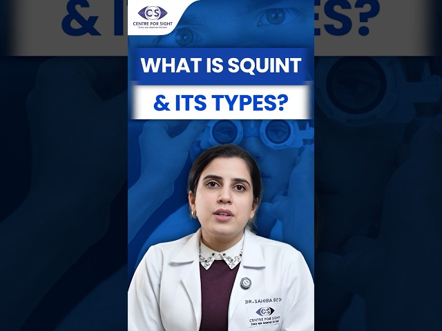 What is Squint? Causes, Symptoms & Treatment Explained Simply By Dr Sahiba