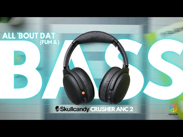 The "Take a Chill Pill" Headphone | SKULLCANDY CRUSHER ANC 2 (aka funnest headphones ever!)