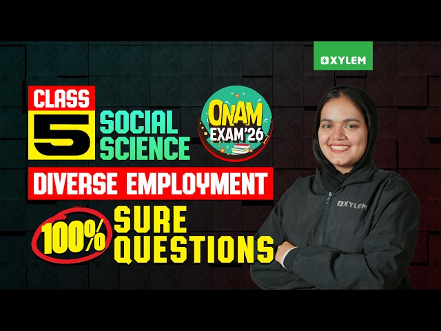 Class 5 Social Science | Diverse Employment | 100% Sure Questions | Onam Exam 2026 | Xylem Class 5