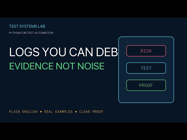 Python Logging for Test Automation — Evidence, Not Noise