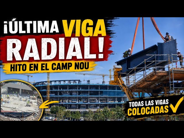 🚨 MILESTONE AT CAMP NOU! LAST RADIAL BEAM OF THE COMPRESSION RING INSTALLED