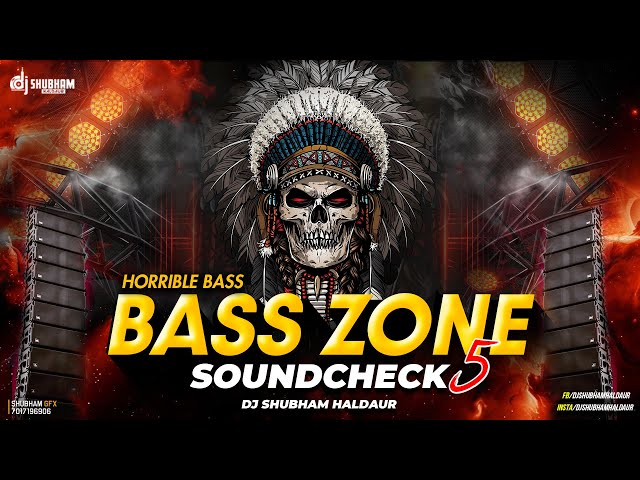 BASS ZONE 5 🔊 HORRIBLE BASS SOUNDCHECK | FULL BASS TEST | DJ SHUBHAM HALDAUR 💀🔥