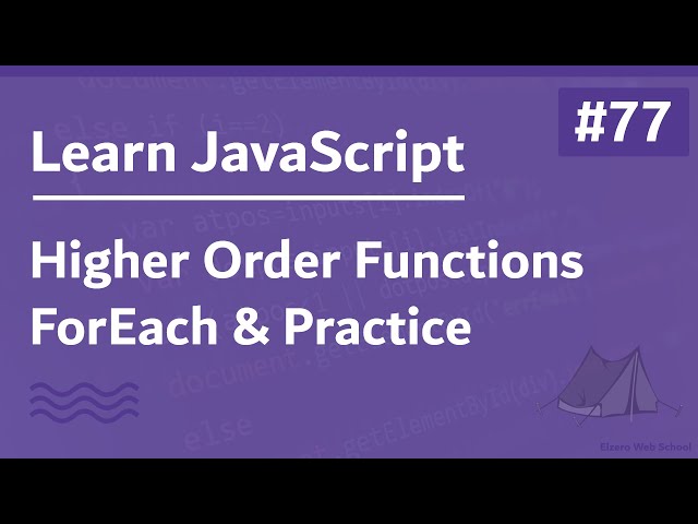 Learn JavaScript In Arabic 2021 - #077 - Higher Order Functions - ForEach And Practice