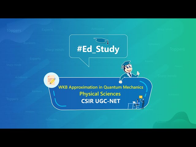 CSIR NET Physical Sciences | Short Trick to Solve WKB Approximation | Eduncle Expert | Krishna Nagar