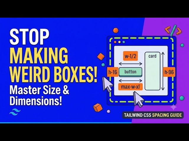 Stop Guessing Layouts! Tailwind CSS Width & Height (Full Guide) 📏✨
