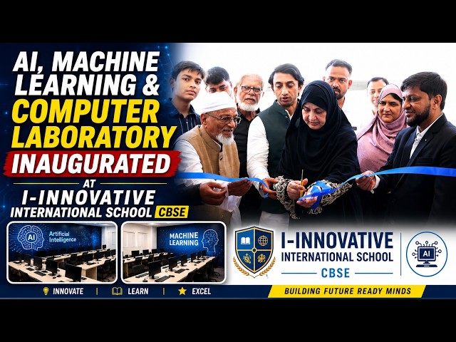 AI, Machine Learning & Computer Laboratory inaugurated at I-Innovative International School – CBSE