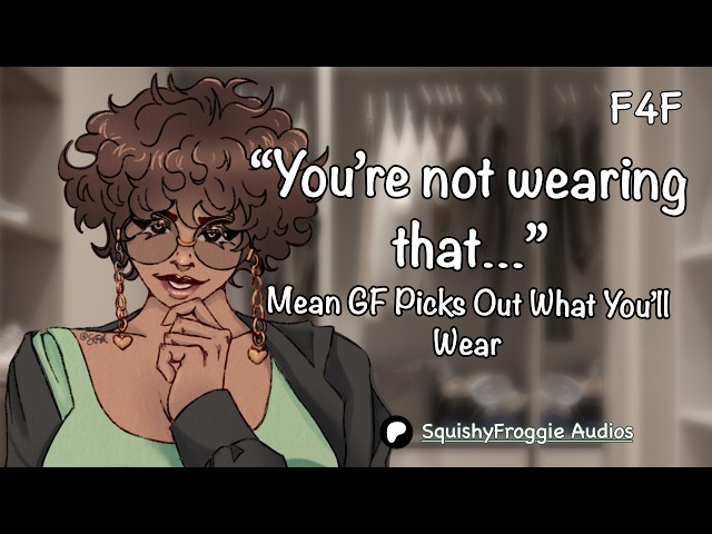 F4F Mean GF Picks Out What You'll Wear [Rushing Around][Dressing You Up][Matching Fits][RP]