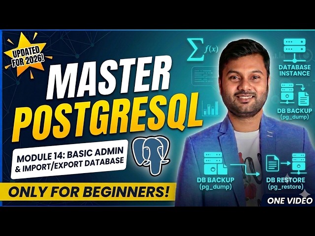 PostgreSQL From Zero To Pro || Beginners Course || Module 14: Basic Admin & Import/Export Database