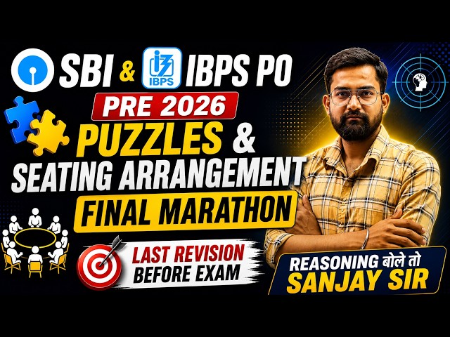 SBI PO & IBPS PO 2026 | Reasoning अंतिम Marathon Class | Puzzles & Seating Arrangement By Sanjay Sir