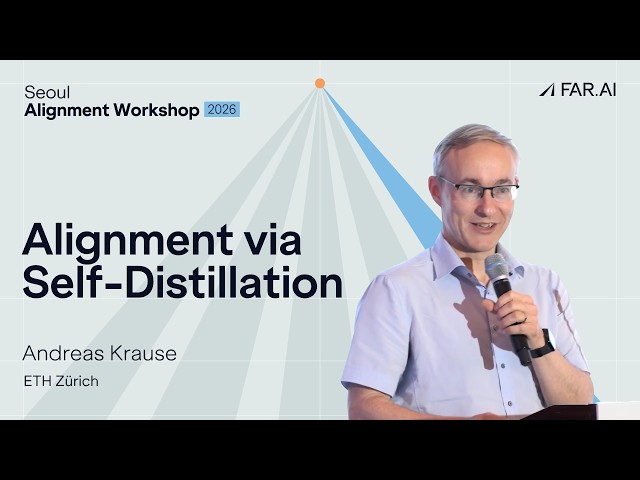 Self-Distillation: A New Way to Teach and Align AI Models | Andreas Krause (ETH Zürich)