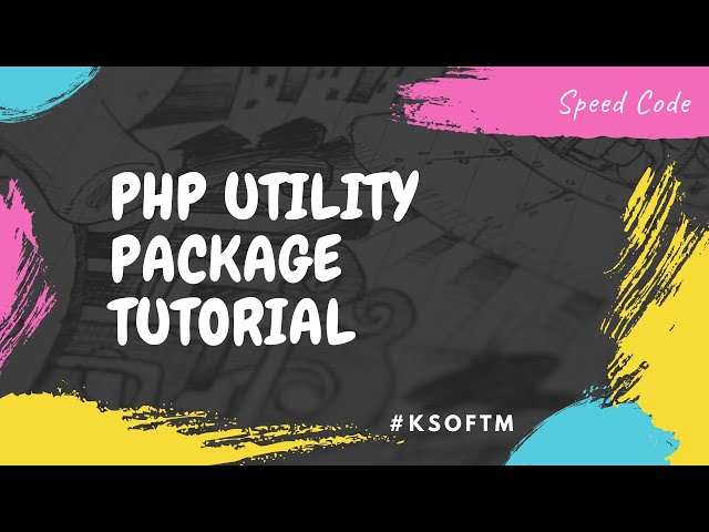 EP01 - PHP utility package tutorial [Speed Code]