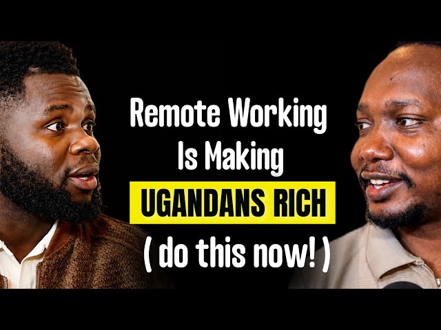The UGANDAN Who Mastered REMOTE WORK: Fastest Way To Get RICH Without Leaving the Country