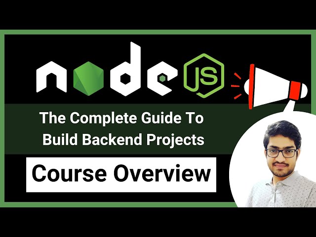 Node.js Complete Course | Course Overview | Learn Node.js to Build Backend Projects [2023]