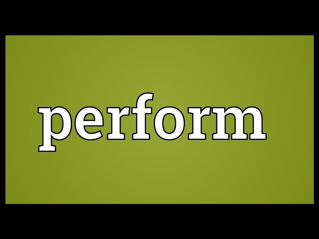 Perform Meaning
