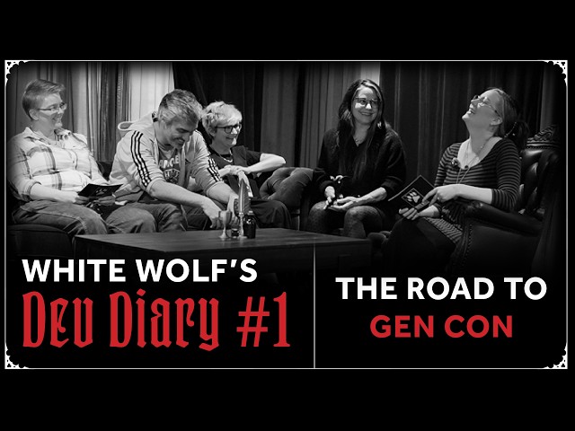 White Wolf's Dev Diary #1 - Road to Gen Con