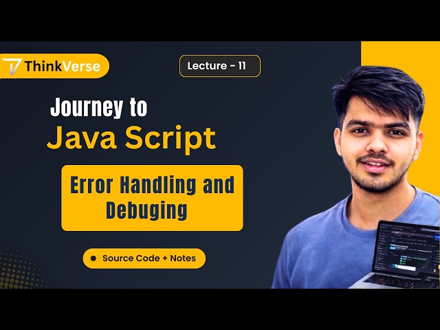 JavaScript Lecture 11 | Error Handling | try, catch & throw | JS Tutorial