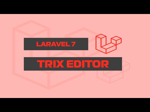 Intégration de trix editor avec laravel 7