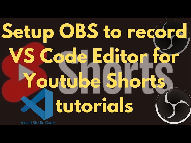 Setup OBS to Vertically record VS Code Editor for Youtube shorts and Tiktok