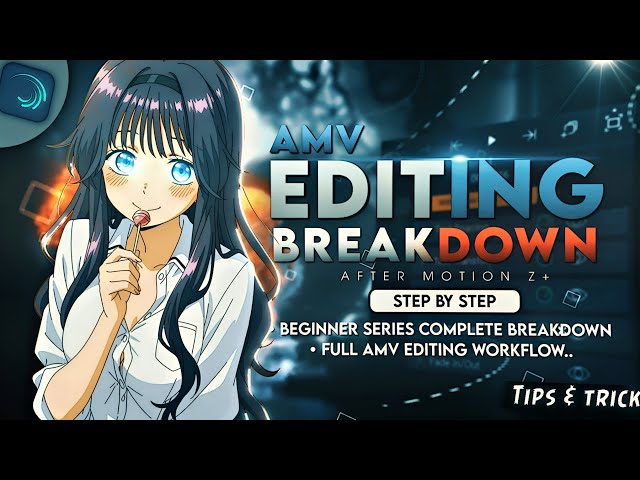 Full Editing Breakdown "Step By Step" AMV Tutorial ! 