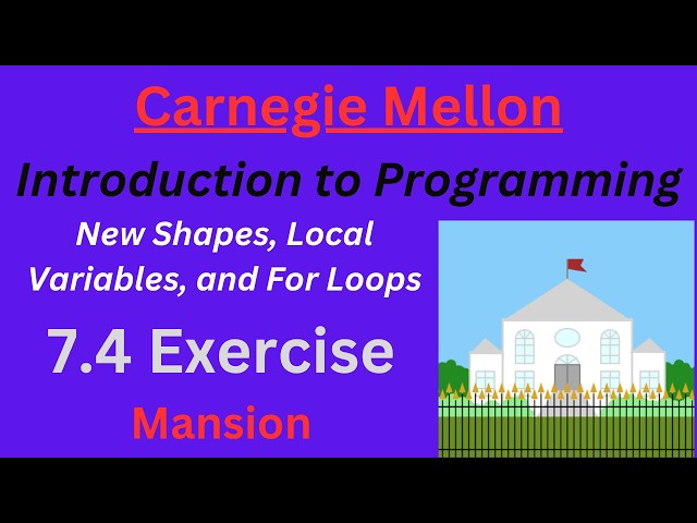 CM Intro to Programming  Unit 7 Lesson 4 Mansion