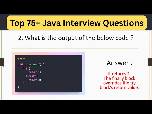 Top 75+ Tricky Java -  👉 What Happens When We Have a `return` Statement in Both `try` and `finally`?